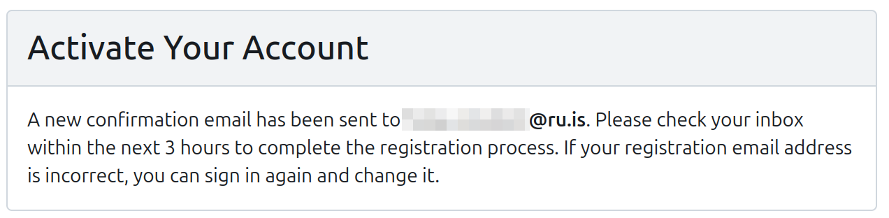A new confirmation email has been sent to BLUR@ru.is. Please check your inbox within the next 3 hours to complete the registration process. If your registration email address is incorrect, you can sign in again and change it.